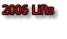 2006 Lifts
